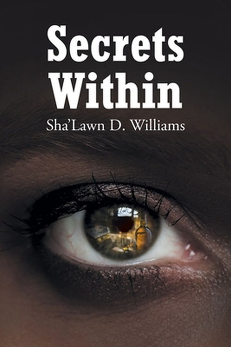Secrets Within by Sha'lawn D. Williams