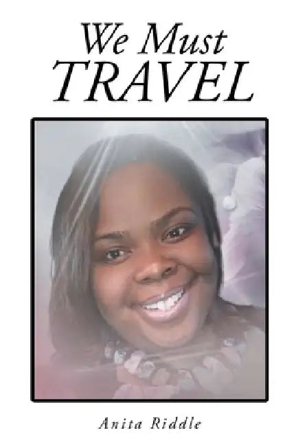We Must Travel by Anita Riddle