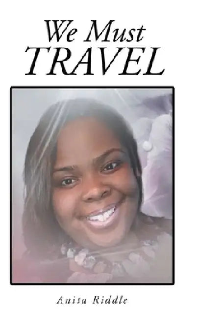 We Must Travel by Anita Riddle