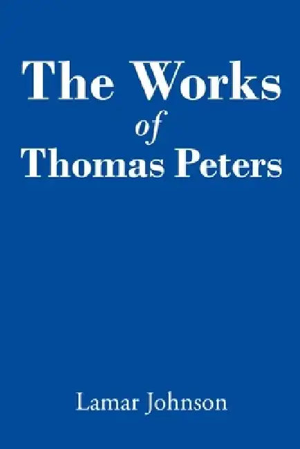 The Works of Thomas Peters by Lamar Johnson