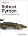 Robust Python: Write Clean and Maintainable Code by Patrick Viafore