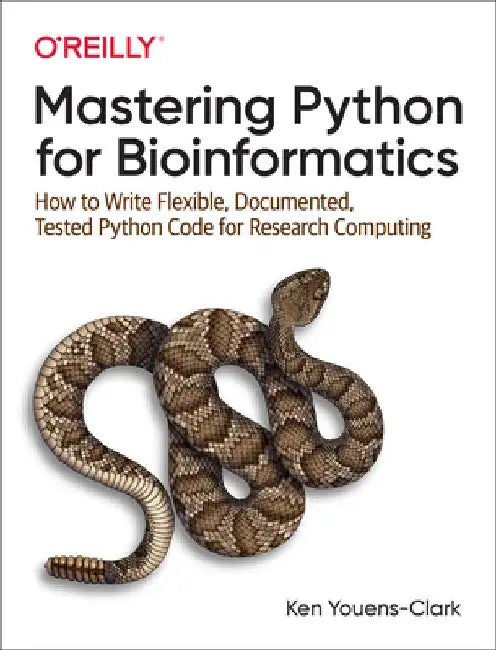 Reproducible Bioinformatics with Python: How to Write Flexible, Documented, Tested Python Code for Research Computing by Ken Youens-Clark
