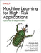 Machine Learning for High-Risk Applications: Techniques for Responsible AI by Patrick Hall