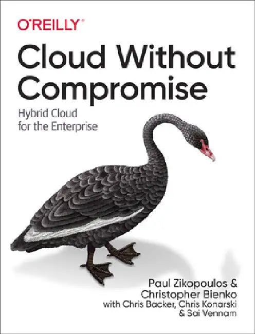 Cloud Without Compromise: Hybrid Cloud for the Enterprise by Paul Zikopoulos