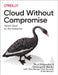 Cloud Without Compromise: Hybrid Cloud for the Enterprise by Paul Zikopoulos