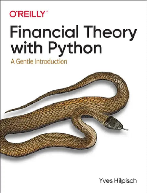 Financial Theory with Python: A Gentle Introduction by Yves Hilpisch