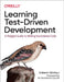 Learning Test-Driven Development: A Polyglot Guide to Writing Uncluttered Code by Saleem Siddiqui