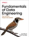 Fundamentals of Data Engineering: Build Robust End-To-End Data Engineering Solutions