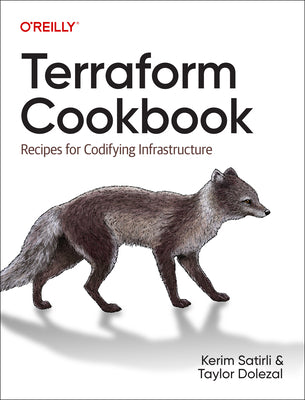 Terraform Cookbook: Recipes for Codifying Infrastructure by Kerim Satirli