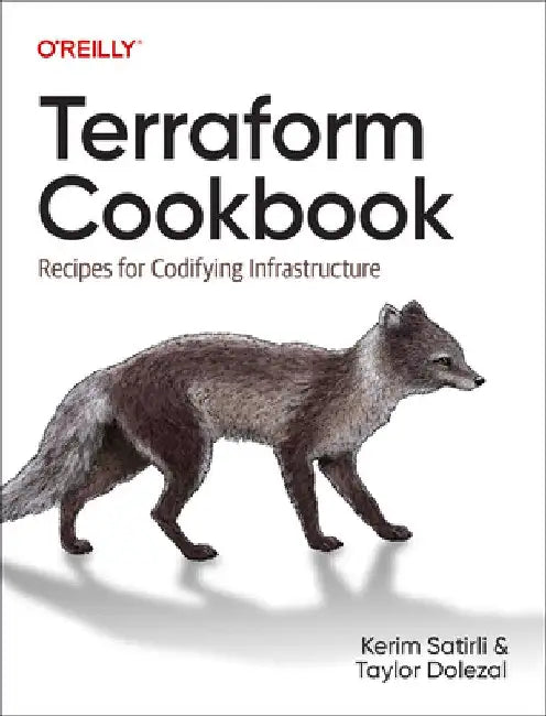 Terraform Cookbook: Recipes for Codifying Infrastructure by Kerim Satirli