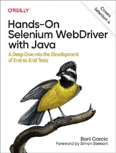 Hands-On Selenium Webdriver with Java: A Deep Dive Into the Development of End-To-End Tests by Boni Garcia