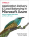 Application Delivery and Load Balancing in Microsoft Azure: Practical Solutions with Nginx and Microsoft Azure by Arlan Nugara