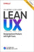 Lean UX: Creating Great Products with Agile Teams by Jeff Gothelf