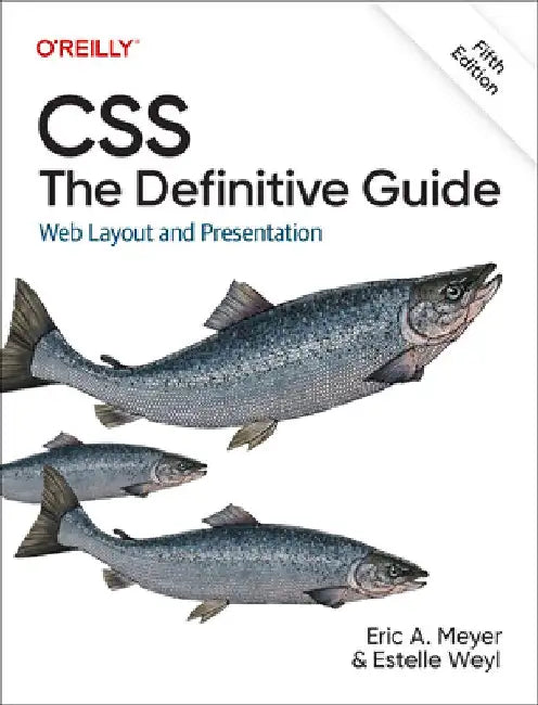 Css: The Definitive Guide: Web Layout and Presentation by Eric Meyer