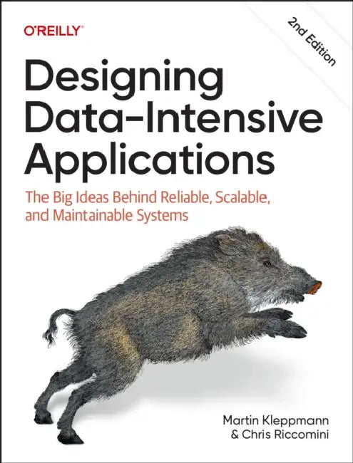 Designing Data-Intensive Applications: The Big Ideas Behind Reliable, Scalable, and Maintainable Systems by Martin Kleppmann, Chris Riccomini
