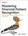 Mastering Financial Pattern Recognition: Finding & Back-Testing Candlestick Patterns with Python by Sofien Kaabar