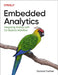 Embedded Analytics: Integrating Analysis with the Business Workflow by Donald Farmer