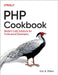 PHP Cookbook: Modern Code Solutions for Professional Developers by Eric Mann