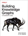 Building Knowledge Graphs: A Practitioner's Guide by Jesus Barrasa