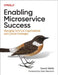 Enabling Microservice Success: Managing Technical, Organizational, and Cultural Challenges by Sarah Wells