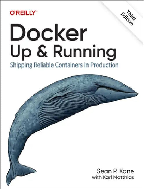 Docker: Up & Running: Shipping Reliable Containers in Production by Sean Kane