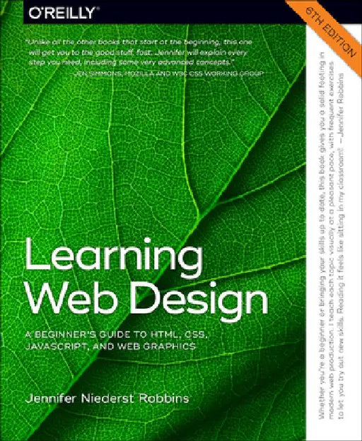 Learning Web Design: A Beginner's Guide to Html, Css, Javascript, and Web Graphics by Jennifer Robbins