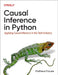 Causal Inference in Python: Applying Causal Inference in the Tech Industry by Matheus Facure