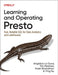 Learning and Operating Presto: Fast, Reliable SQL for Data Analytics and Lakehouses by Angelica Lo Duca
