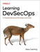 Learning Devsecops: A Practical Guide to Processes and Tools by Steve Suehring