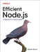 Efficient Node.Js: A Beyond-The-Basics Guide by Samer Buna
