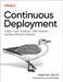 Continuous Deployment: Enable Faster Feedback, Safer Releases, and More Reliable Software by Valentina Servile