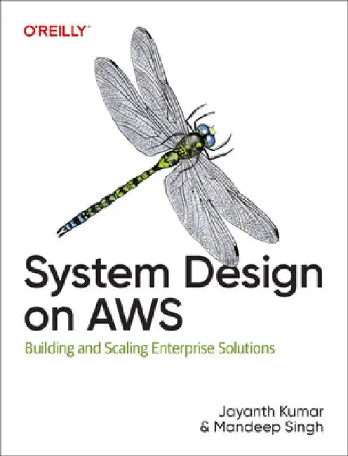 System Design on AWS: Building and Scaling Enterprise Solutions by Jayanth Kumar