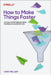 How to Make Things Faster: Lessons in Performance from Technology and Everyday Life by Cary Millsap