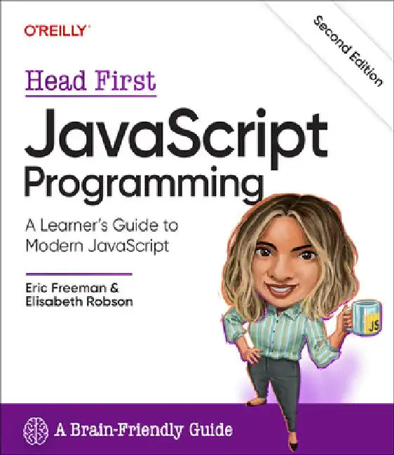 Head First JavaScript Programming: A Learner's Guide to Modern JavaScript by Eric Freeman