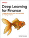 Deep Learning for Finance: Creating Machine & Deep Learning Models for Trading in Python by Sofien Kaabar