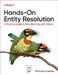 Hands-On Entity Resolution: A Practical Guide to Data Matching with Python by Michael Shearer
