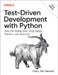 Test-Driven Development with Python: Obey the Testing Goat: Using Django, Selenium, and JavaScript by Harry Percival