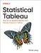 Statistical Tableau: How to Use Statistical Models and Decision Science in Tableau by Ethan Lang