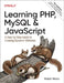 Learning Php, MySQL & JavaScript: A Step-By-Step Guide to Creating Dynamic Websites by Robin Nixon