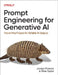 Prompt Engineering for Generative AI: Future-Proof Inputs for Reliable AI Outputs by James Phoenix