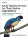 Azure Openai for Cloud Native Applications: Designing, Planning, and Implementing Generative AI Solutions by Adrian Sanchez