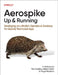 Aerospike: Up and Running: Developing on a Modern Operational Database for Globally Distributed Apps by Srini V. Srinivasan