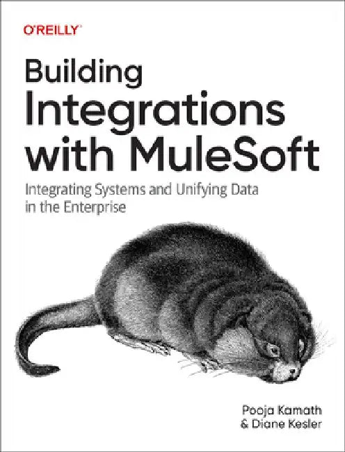 Building Integrations with Mulesoft by Pooja Kamath