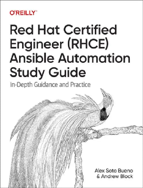 Red Hat Certified Engineer (Rhce) Ansible Automation Study Guide: In-Depth Guidance and Practice by Alex Soto Bueno