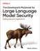The Developer's Playbook for Large Language Model Security: Building Secure AI Applications by Steve Wilson