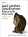 AWS Certified Data Engineer Associate Study Guide: In-Depth Guidance and Practice by Sakti Mishra