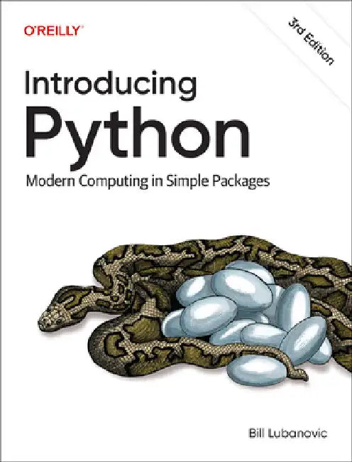 Introducing Python: Modern Computing in Simple Packages by Bill Lubanovic