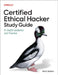 Certified Ethical Hacker (Ceh) Study Guide: In-Depth Guidance and Practice by Matt Walker