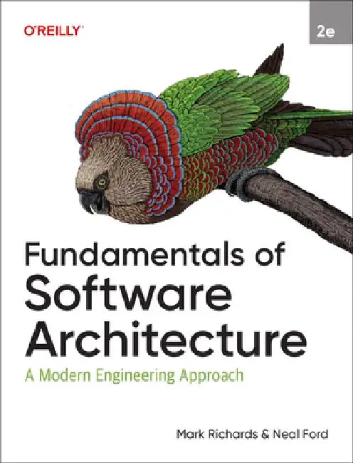 Fundamentals of Software Architecture: A Modern Engineering Approach by Mark Richards