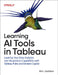 Learning AI Tools in Tableau: Level Up Your Data Analytics and Visualization Capabilities with Tableau Pulse and Tableau Agent by Ann Jackson